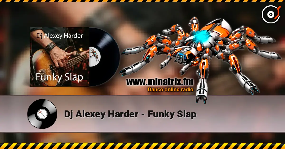 Dj Alexey Harder - Funky Slap écouter en ligne en haute qualité | Minatrix.FM