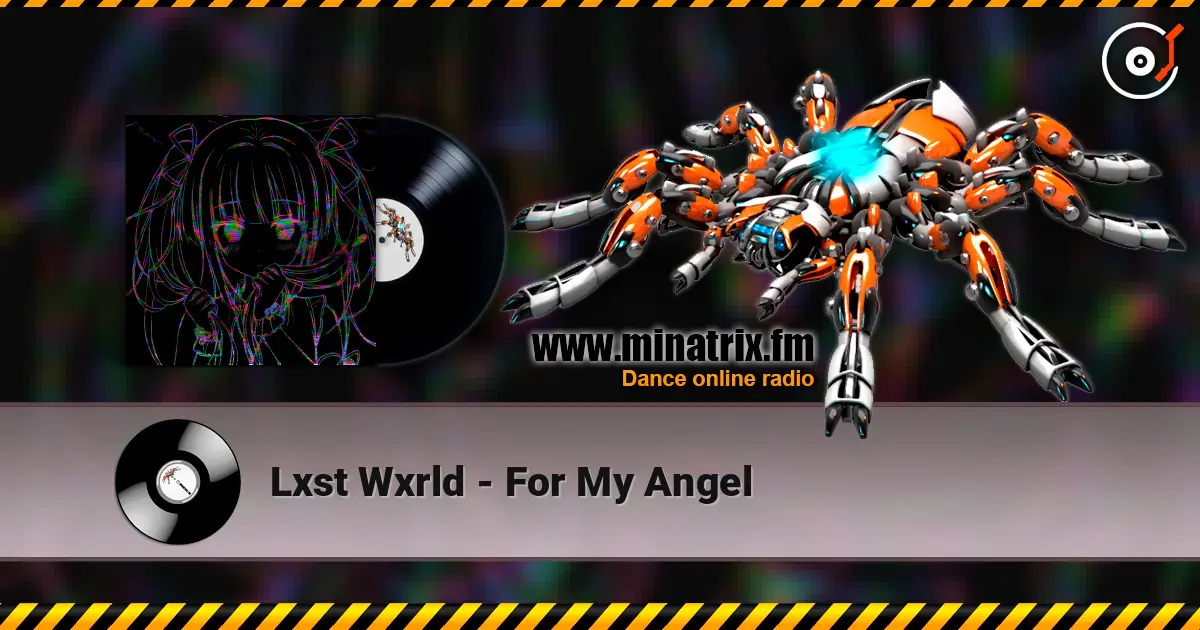 Lxst Wxrld - For My Angel écouter en ligne en haute qualité | Minatrix.FM