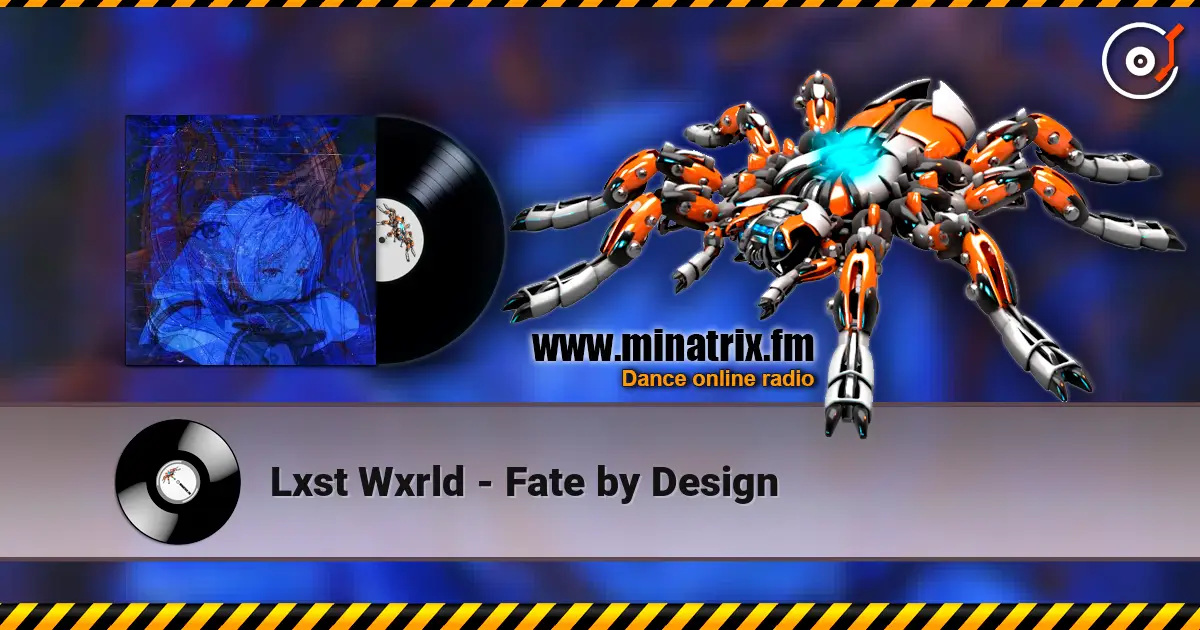 Lxst Wxrld - Fate by Design écouter en ligne en haute qualité | Minatrix.FM