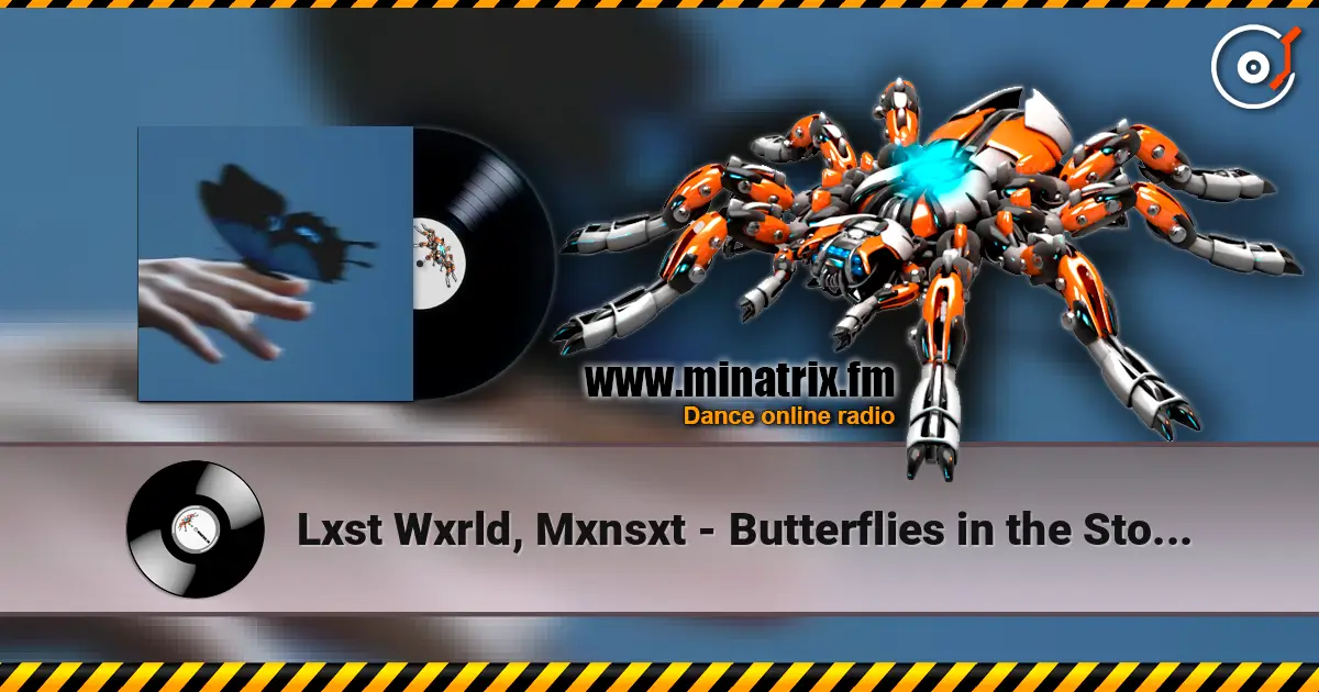 Lxst Wxrld, Mxnsxt - Butterflies in the Stomach écouter en ligne en haute qualité | Minatrix.FM
