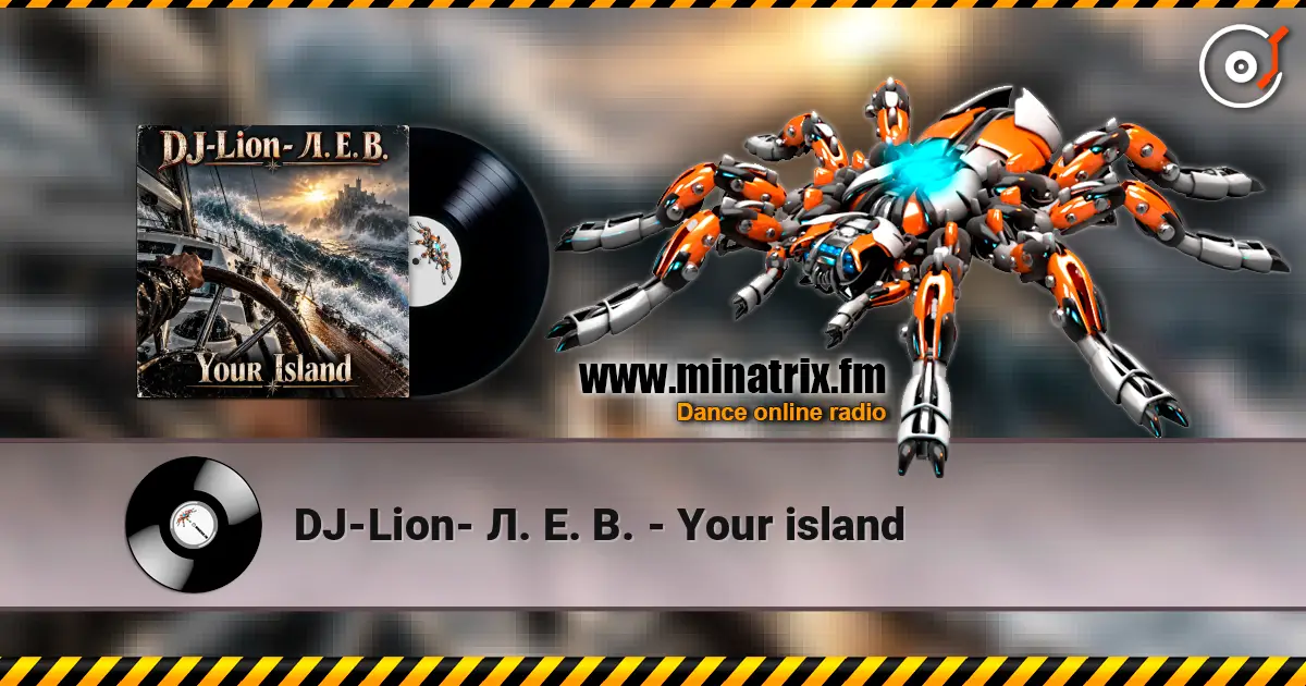 DJ-Lion- Л. Е. В. - Your island écouter en ligne en haute qualité | Minatrix.FM