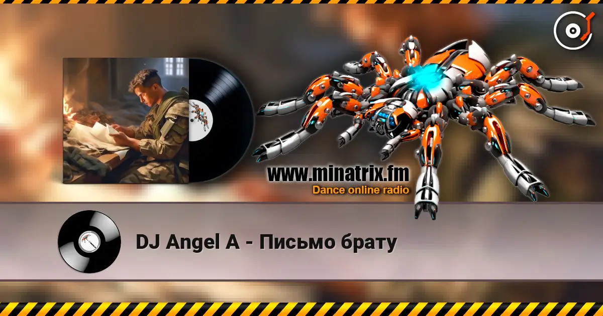 DJ Angel A - Письмо брату écouter en ligne en haute qualité | Minatrix.FM