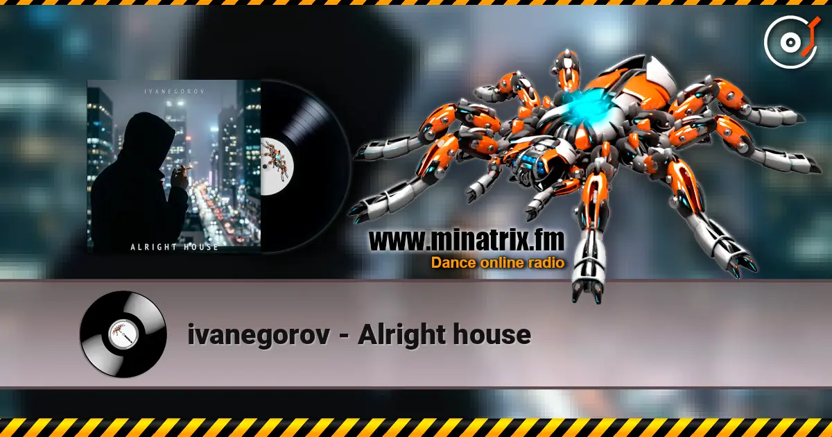 ivanegorov - Alright house écouter en ligne en haute qualité | Minatrix.FM