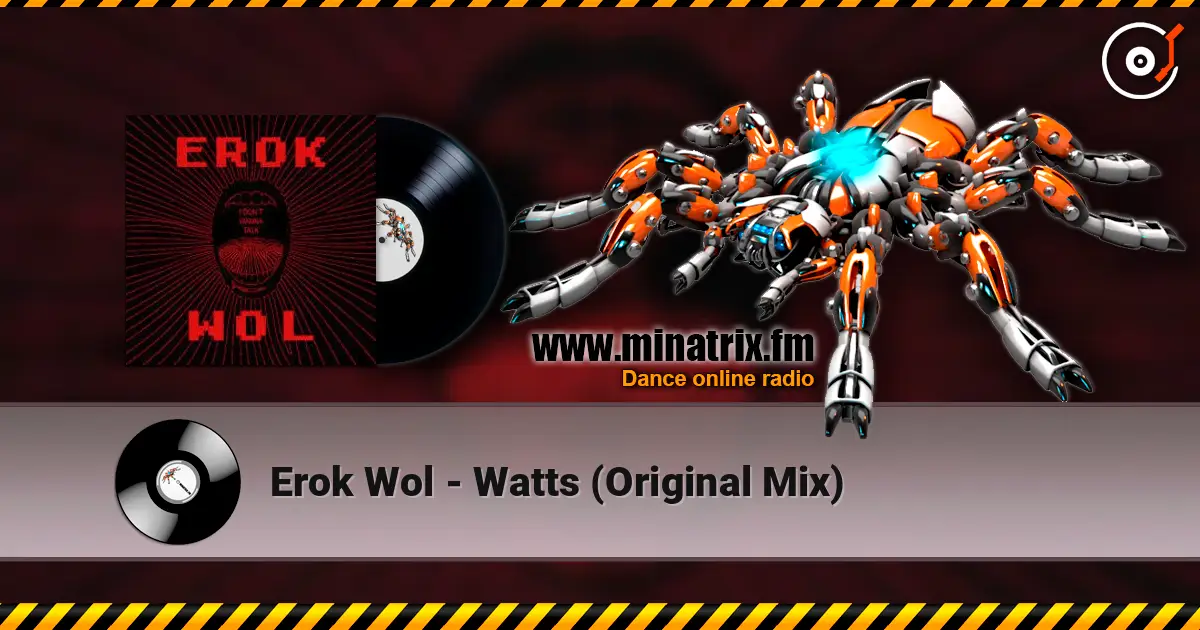 Erok Wol - Watts (Original Mix) écouter en ligne en haute qualité | Minatrix.FM