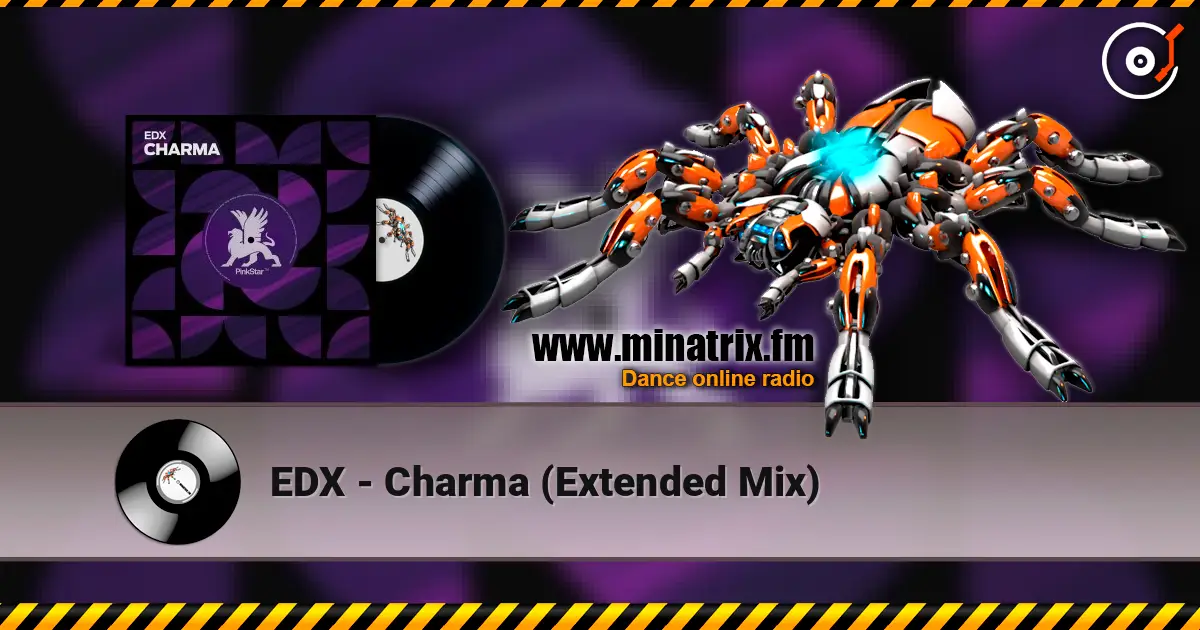 EDX - Charma (Extended Mix) écouter en ligne en haute qualité | Minatrix.FM