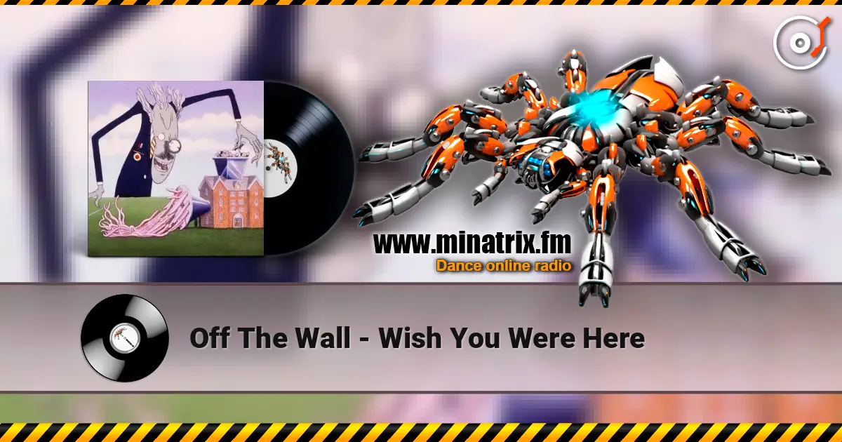 Off The Wall - Wish You Were Here écouter en ligne en haute qualité | Minatrix.FM