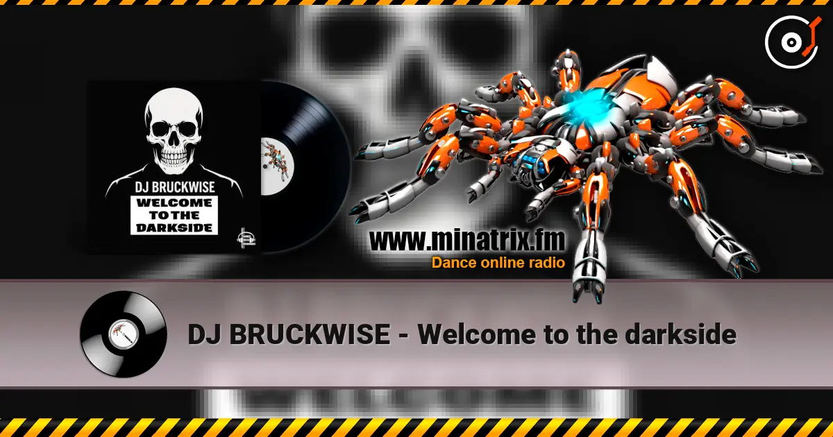 DJ BRUCKWISE - Welcome to the darkside écouter en ligne en haute qualité | Minatrix.FM