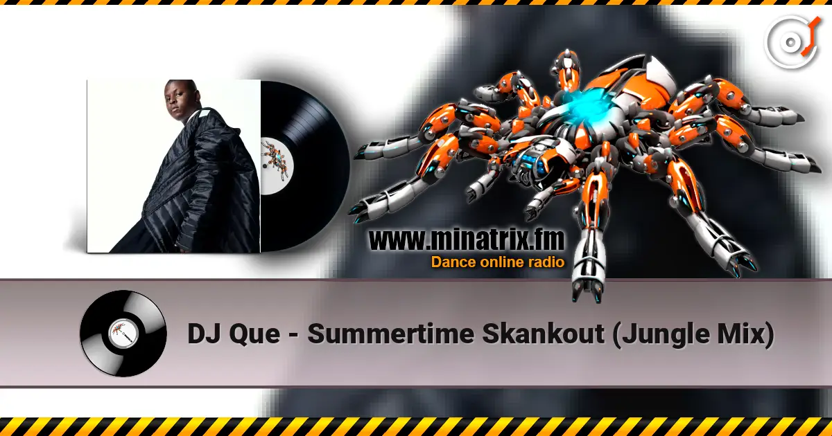 DJ Que - Summertime Skankout (Jungle Mix) écouter en ligne en haute qualité | Minatrix.FM
