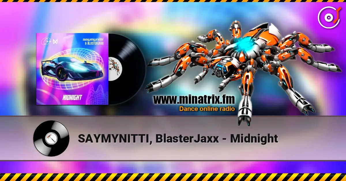 SAYMYNITTI, BlasterJaxx - Midnight écouter en ligne en haute qualité | Minatrix.FM