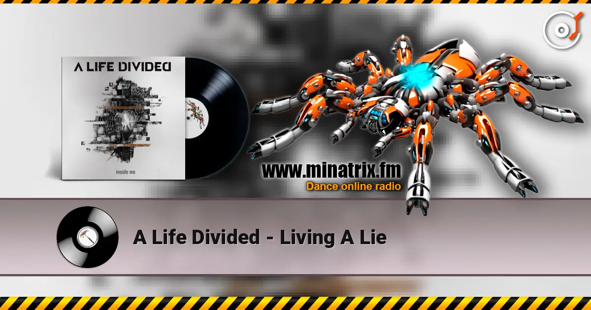 A Life Divided - Living A Lie écouter en ligne en haute qualité | Minatrix.FM