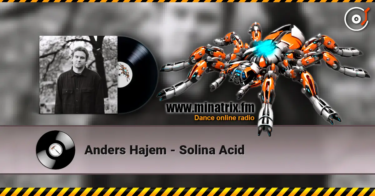 Anders Hajem - Solina Acid écouter en ligne en haute qualité | Minatrix.FM