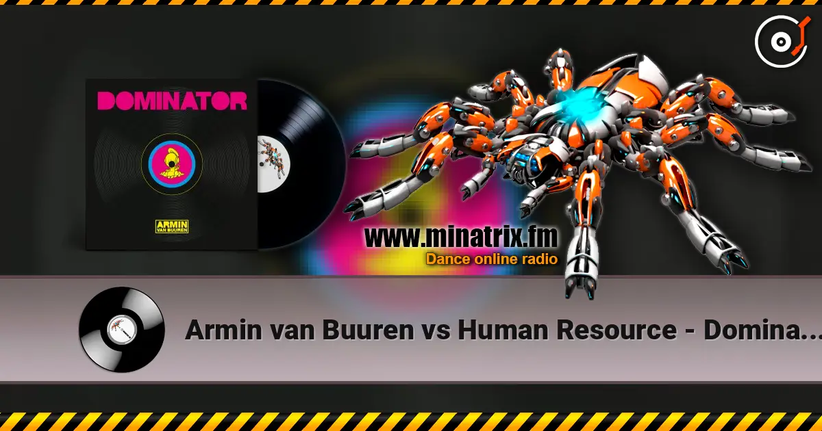 Armin van Buuren vs Human Resource - Dominator (Extended Mix) écouter en ligne en haute qualité | Minatrix.FM