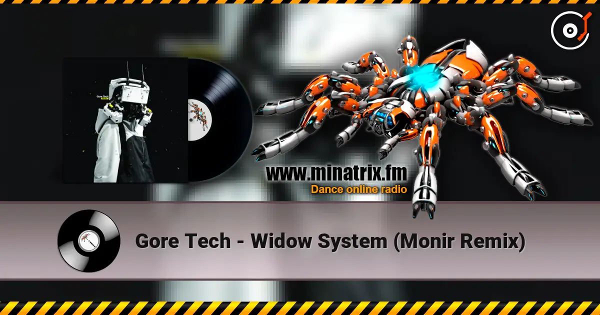 Gore Tech - Widow System (Monir Remix) écouter en ligne en haute qualité | Minatrix.FM