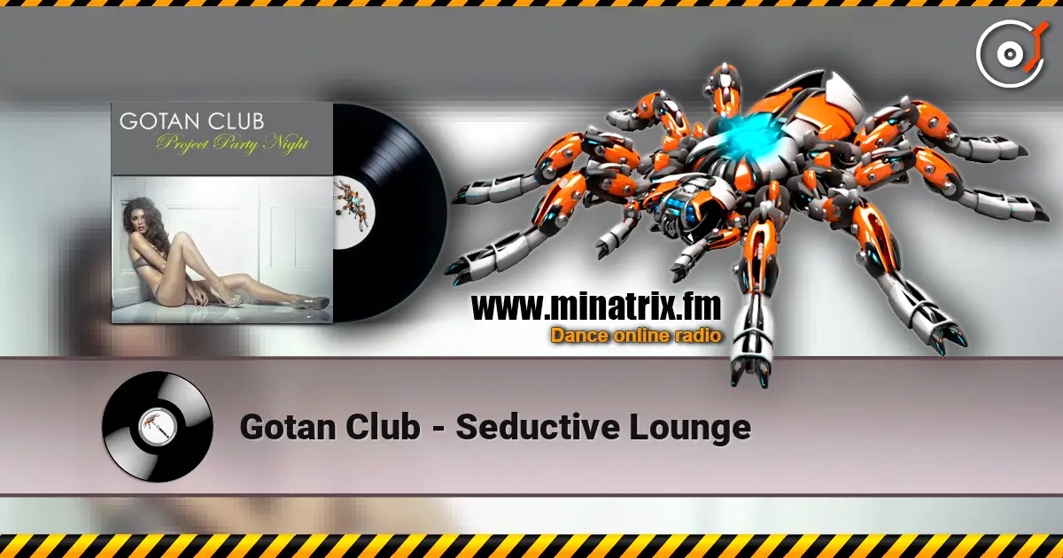 Gotan Club - Seductive Lounge écouter en ligne en haute qualité | Minatrix.FM