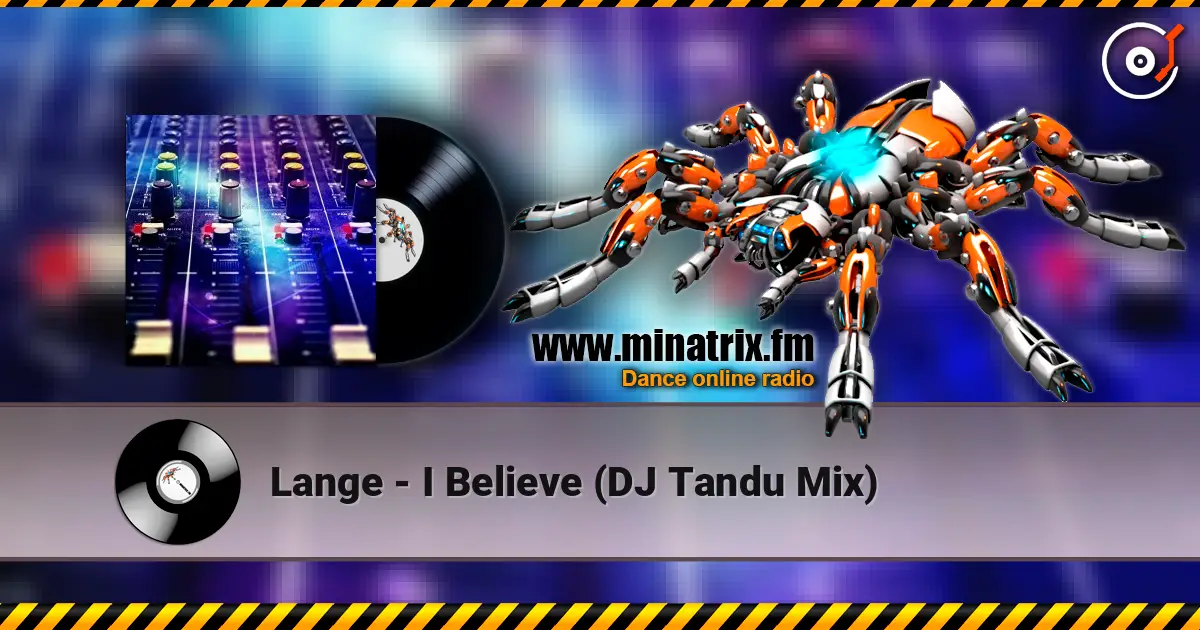 Lange - I Believe (DJ Tandu Mix) écouter en ligne en haute qualité | Minatrix.FM