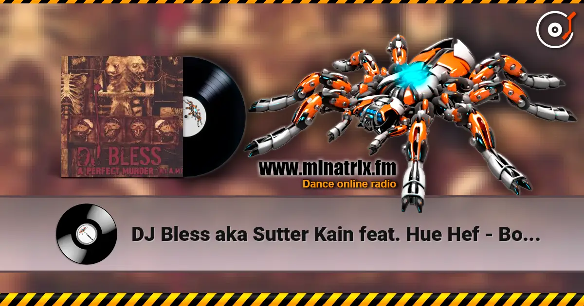 DJ Bless aka Sutter Kain feat. Hue Hef - Bondoc Saints écouter en ligne en haute qualité | Minatrix.FM
