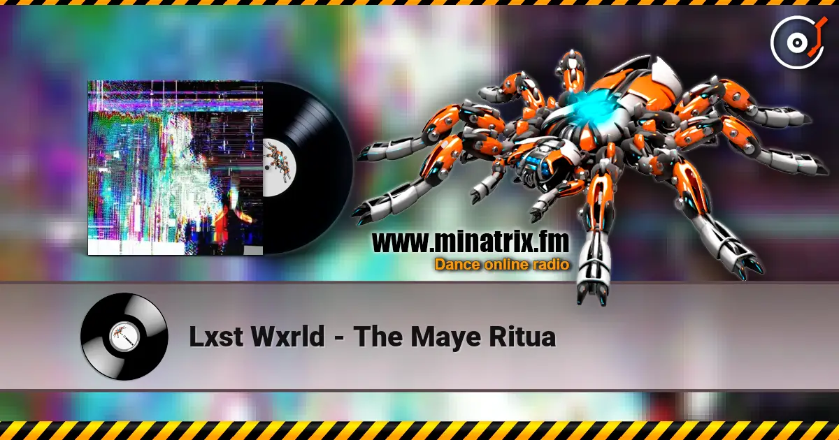 Lxst Wxrld - The Maye Ritua écouter en ligne en haute qualité | Minatrix.FM