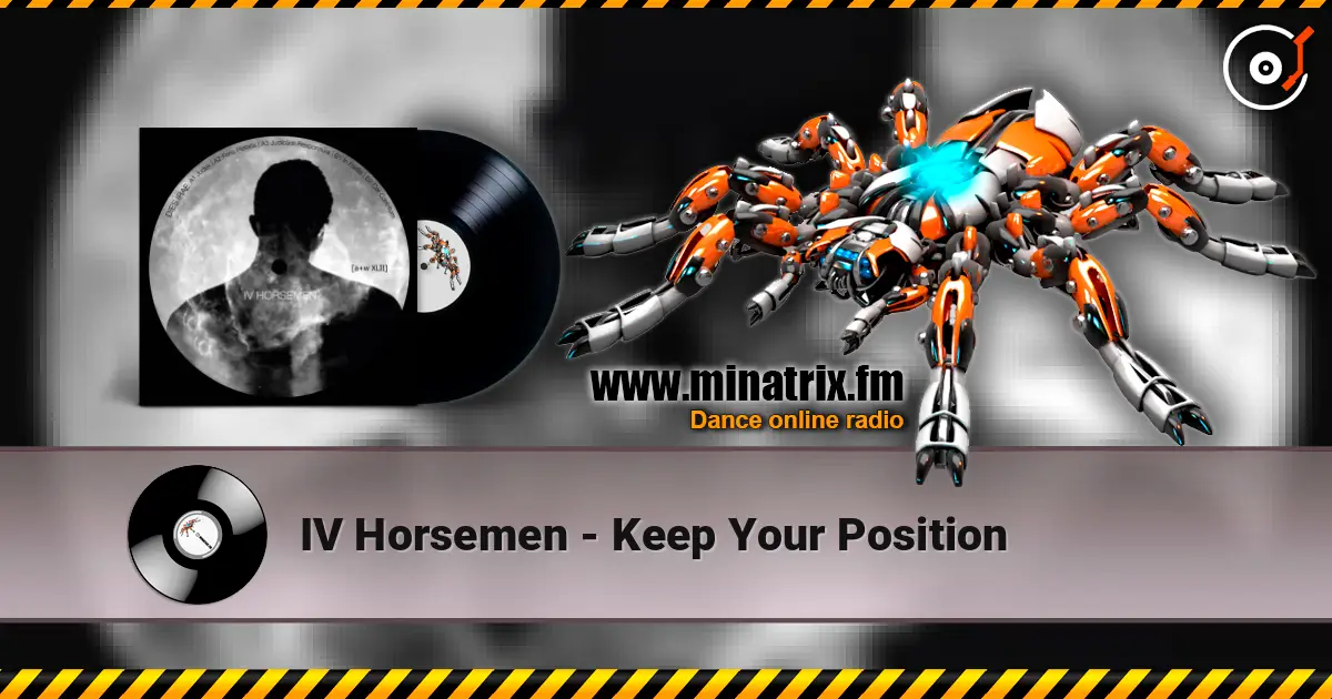 IV Horsemen - Keep Your Position écouter en ligne en haute qualité | Minatrix.FM