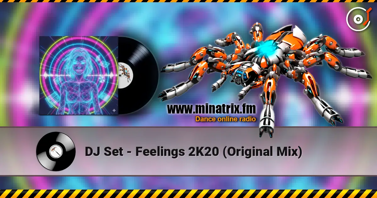 DJ Set - Feelings 2K20 (Original Mix) écouter en ligne en haute qualité | Minatrix.FM
