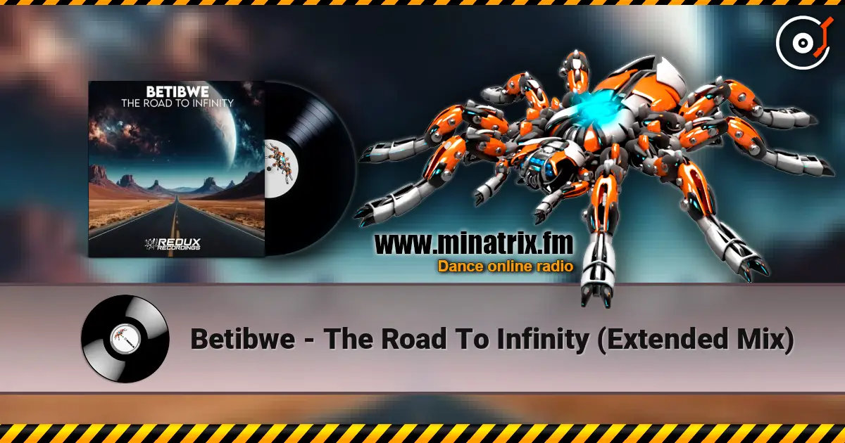 Betibwe - The Road To Infinity (Extended Mix) écouter en ligne en haute qualité | Minatrix.FM