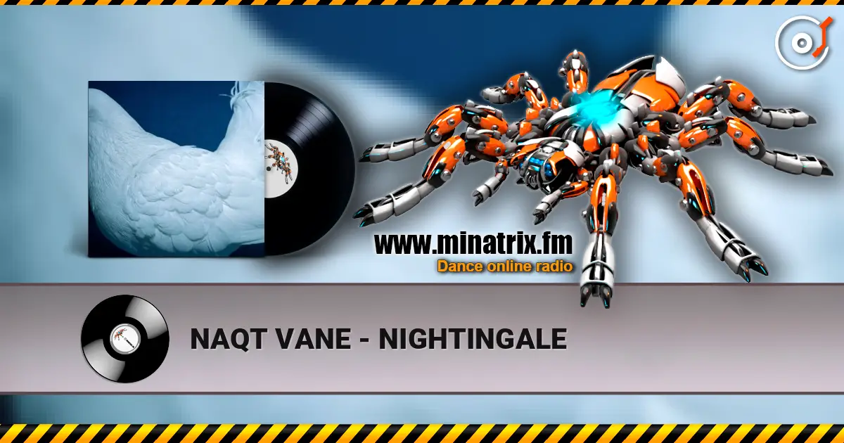 NAQT VANE - NIGHTINGALE écouter en ligne en haute qualité | Minatrix.FM