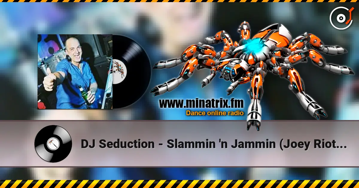 DJ Seduction - Slammin 'n Jammin (Joey Riot Remix) écouter en ligne en haute qualité | Minatrix.FM