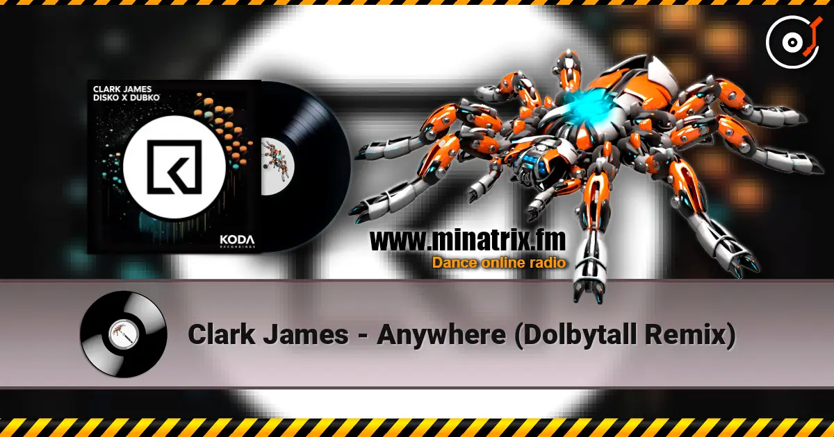 Clark James - Anywhere (Dolbytall Remix) écouter en ligne en haute qualité | Minatrix.FM
