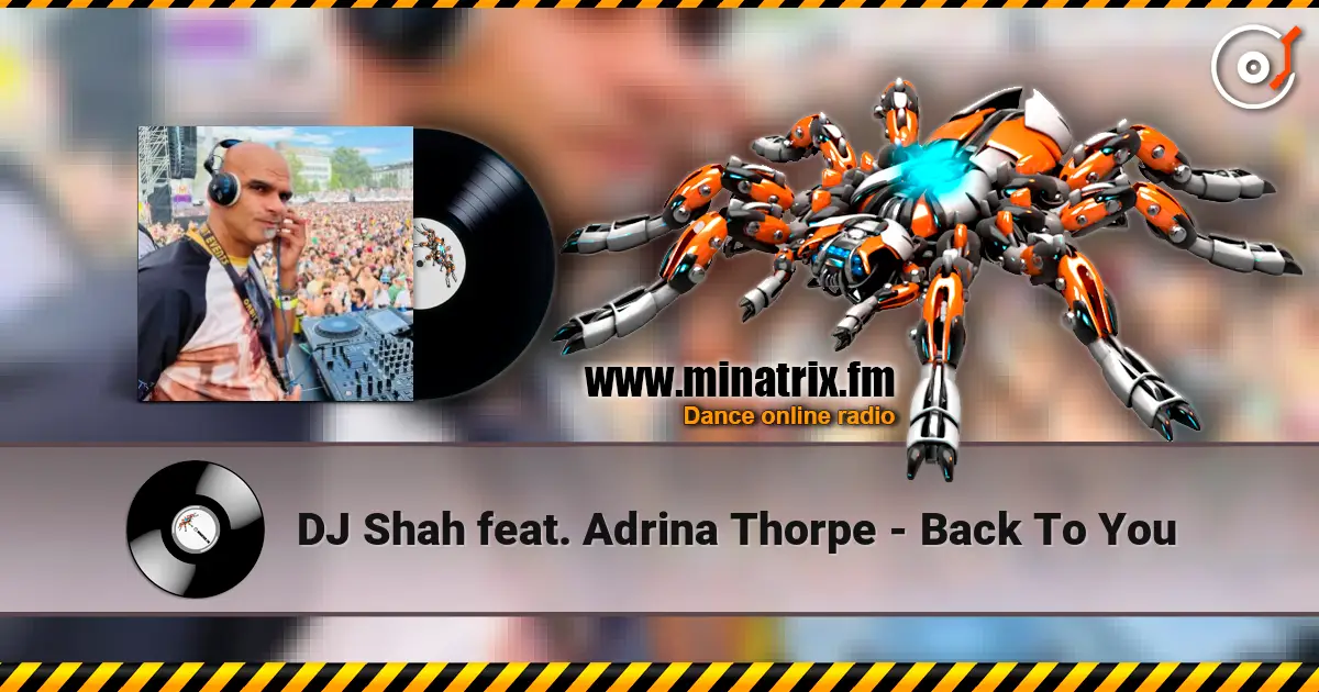 DJ Shah feat. Adrina Thorpe - Back To You écouter en ligne en haute qualité | Minatrix.FM