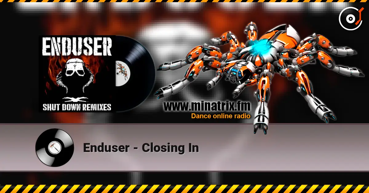 Enduser - Closing In écouter en ligne en haute qualité | Minatrix.FM
