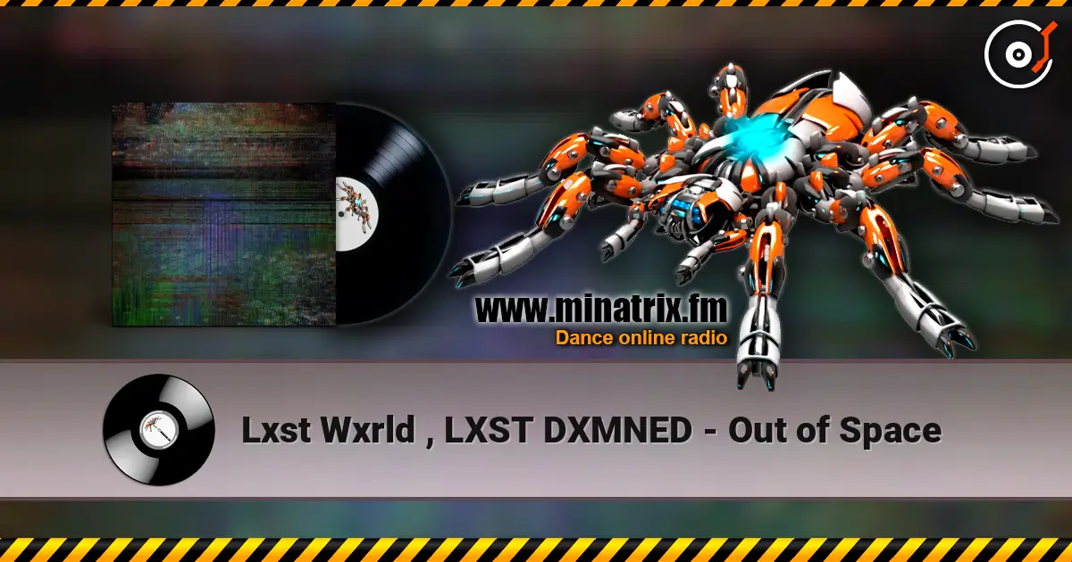 Lxst Wxrld , LXST DXMNED - Out of Space écouter en ligne en haute qualité | Minatrix.FM