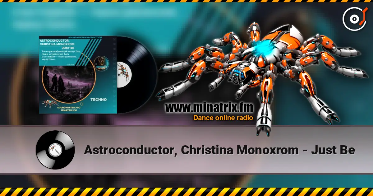 Astroconductor, Christina Monoxrom - Just Be écouter en ligne en haute qualité | Minatrix.FM