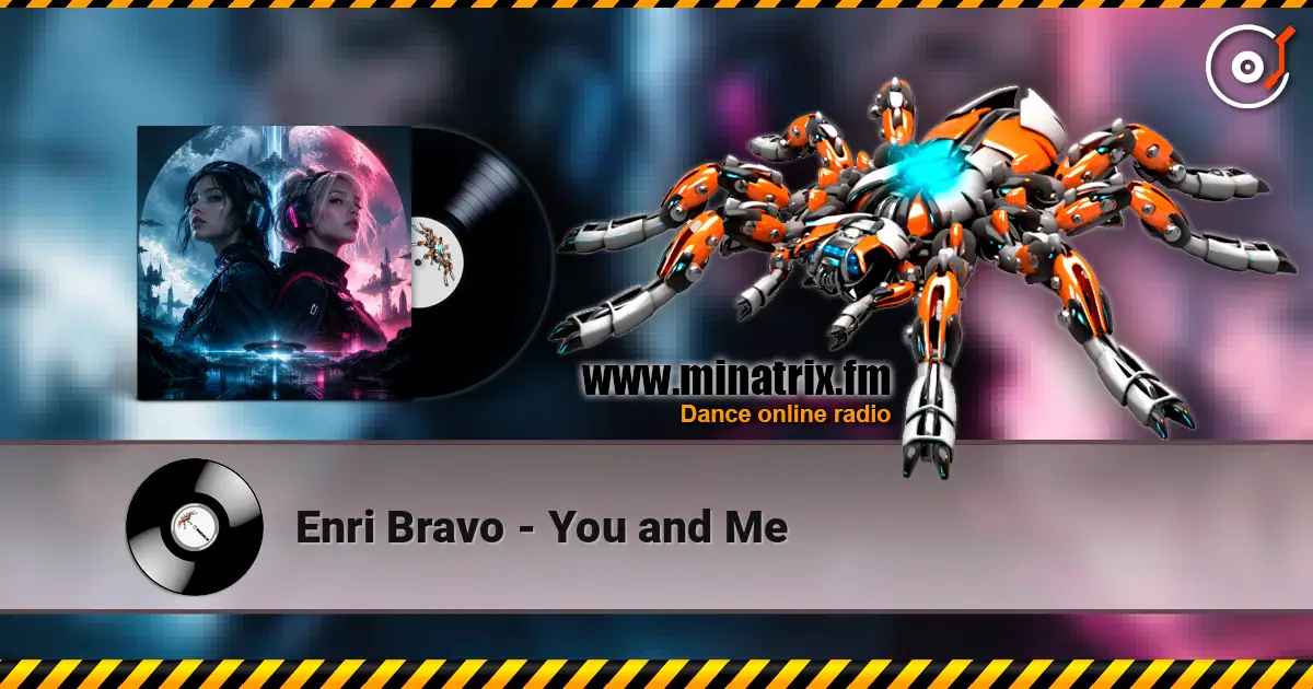 Enri Bravo - You and Me écouter en ligne en haute qualité | Minatrix.FM