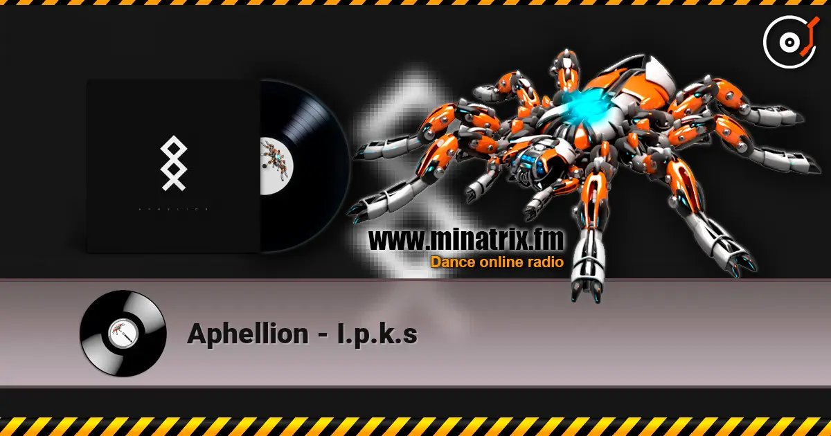 Aphellion - I.p.k.s écouter en ligne en haute qualité | Minatrix.FM