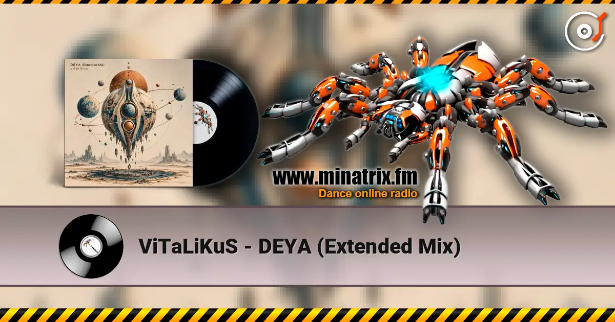 ViTaLiKuS - DEYA (Extended Mix) écouter en ligne en haute qualité | Minatrix.FM