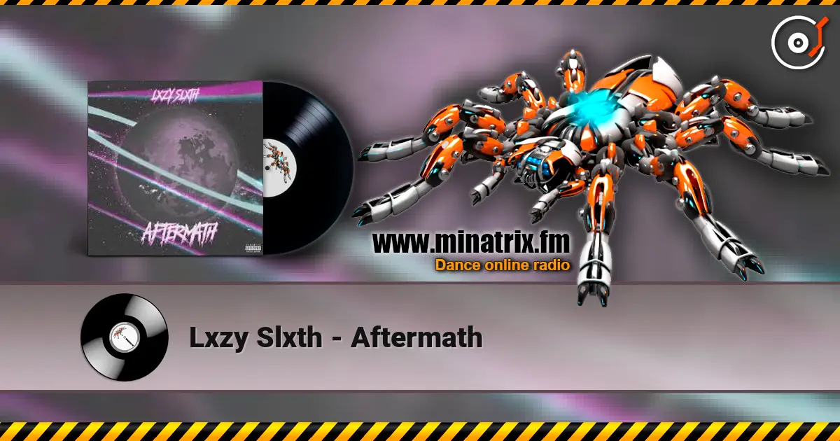 Lxzy Slxth - Aftermath écouter en ligne en haute qualité | Minatrix.FM