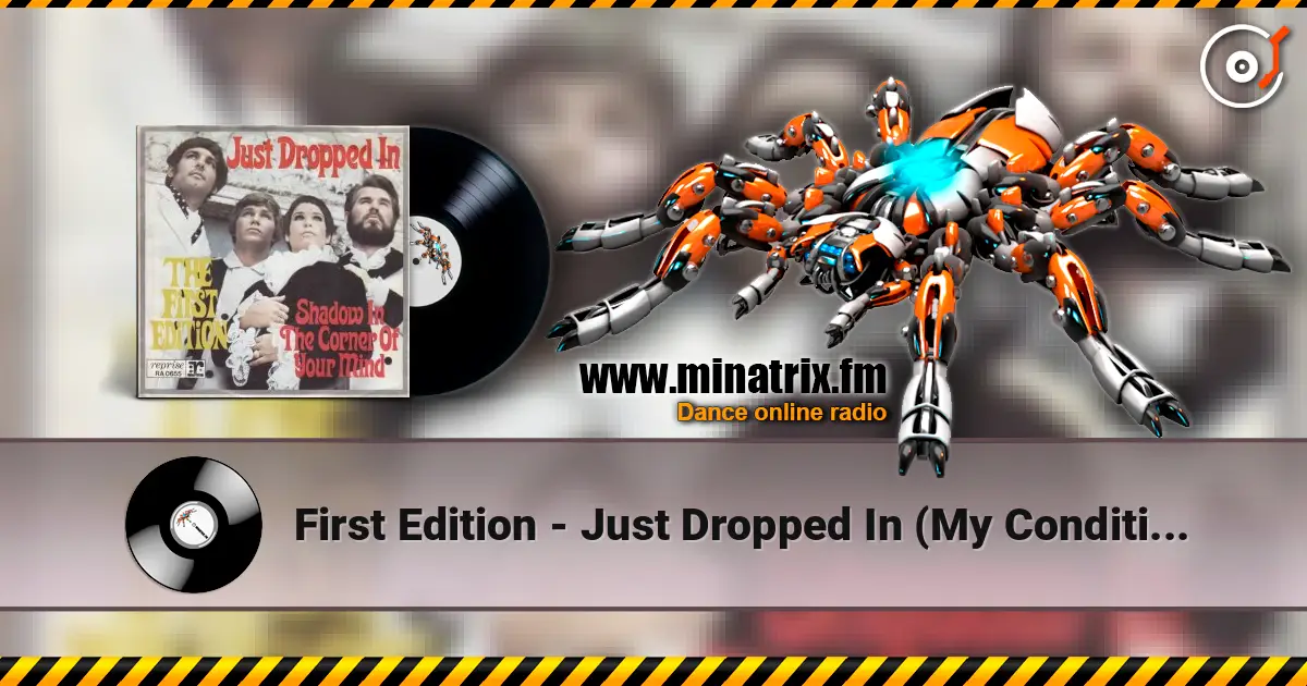 First Edition - Just Dropped In (My Condition) écouter en ligne en haute qualité | Minatrix.FM
