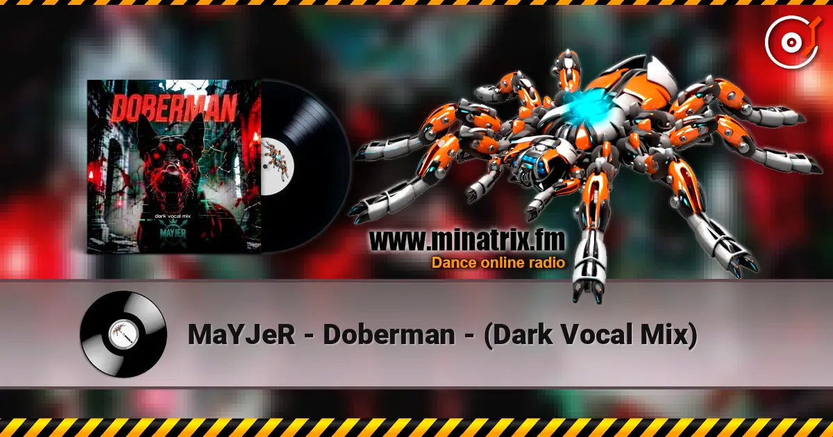 MaYJeR - Doberman - (Dark Vocal Mix) écouter en ligne en haute qualité | Minatrix.FM