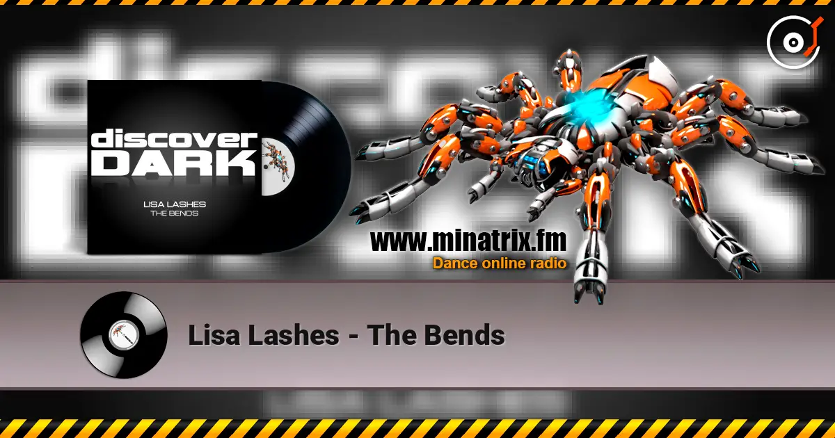 Lisa Lashes - The Bends écouter en ligne en haute qualité | Minatrix.FM