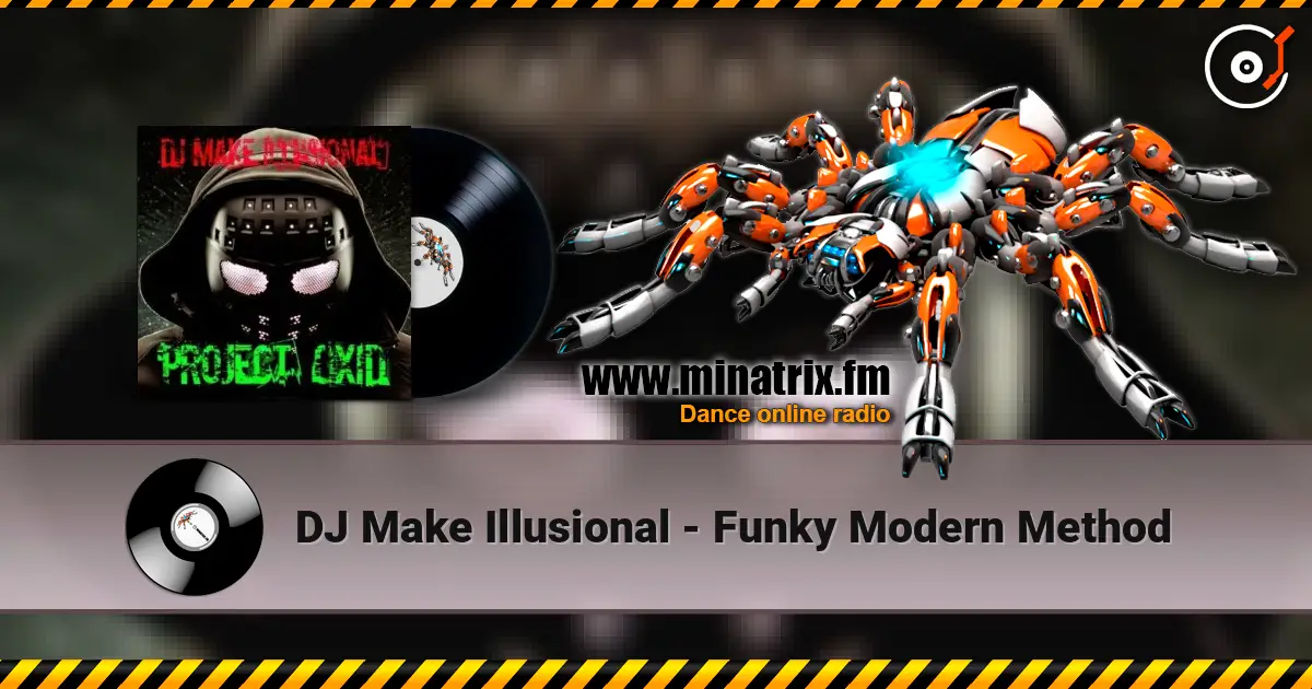 DJ Make Illusional - Funky Modern Method écouter en ligne en haute qualité | Minatrix.FM