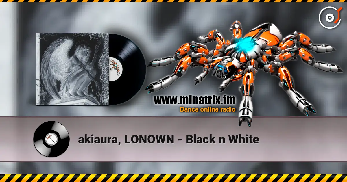 akiaura, LONOWN - Black n White écouter en ligne en haute qualité | Minatrix.FM