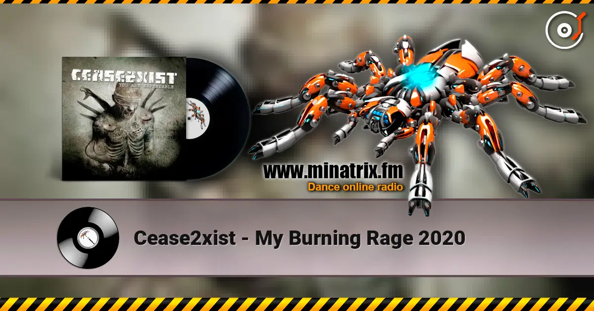 Cease2xist - My Burning Rage 2020 écouter en ligne en haute qualité | Minatrix.FM