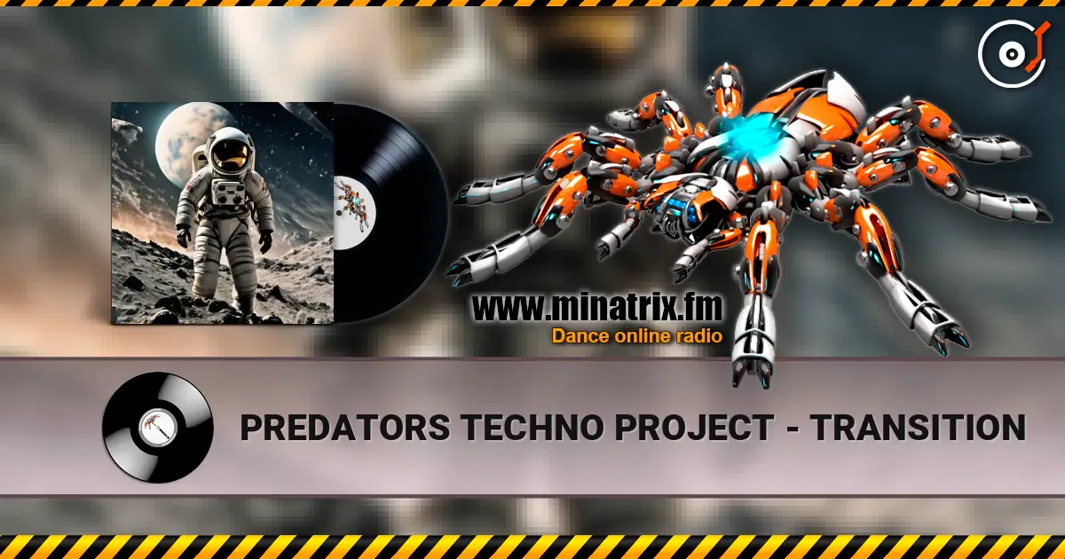PREDATORS TECHNO PROJECT - TRANSITION слухати онлайн у високій якості | Minatrix.FM