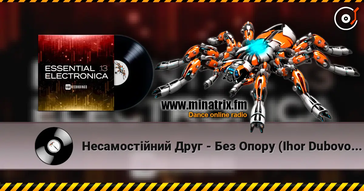 Несамостійний Друг - Без Опору (Ihor Dubovoy Remix) écouter en ligne en haute qualité | Minatrix.FM
