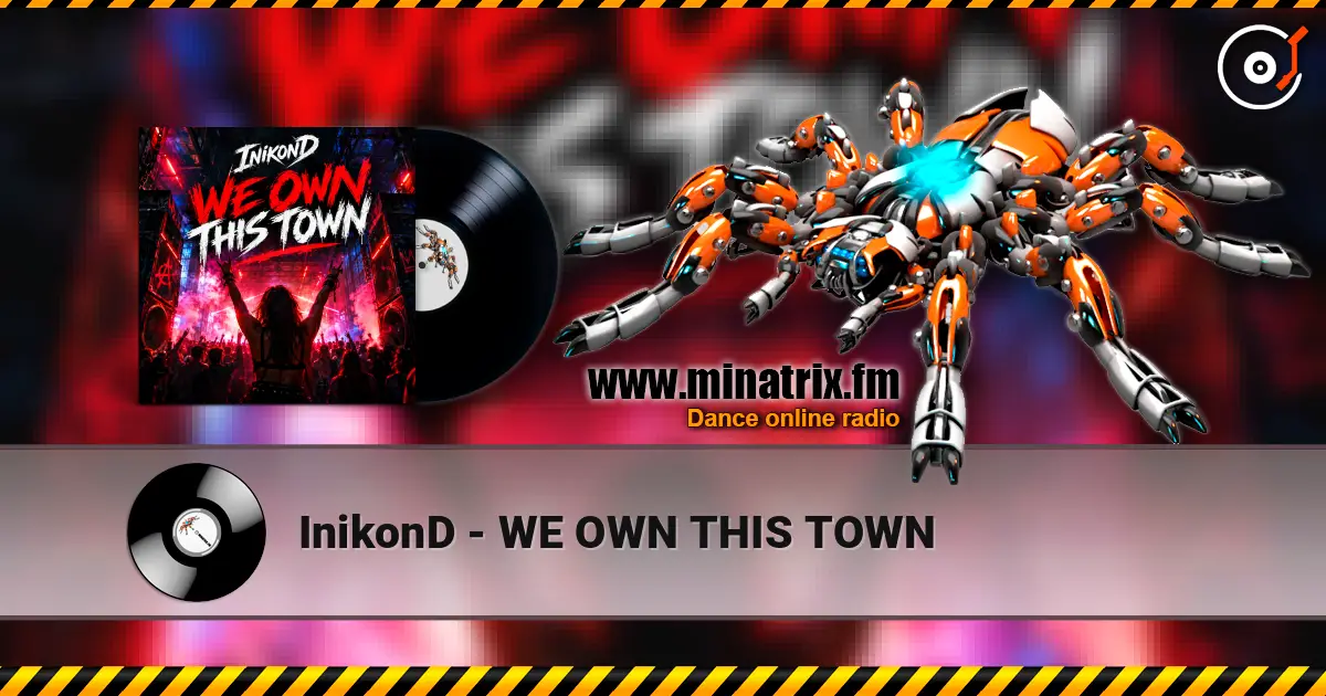 InikonD - WE OWN THIS TOWN écouter en ligne en haute qualité | Minatrix.FM
