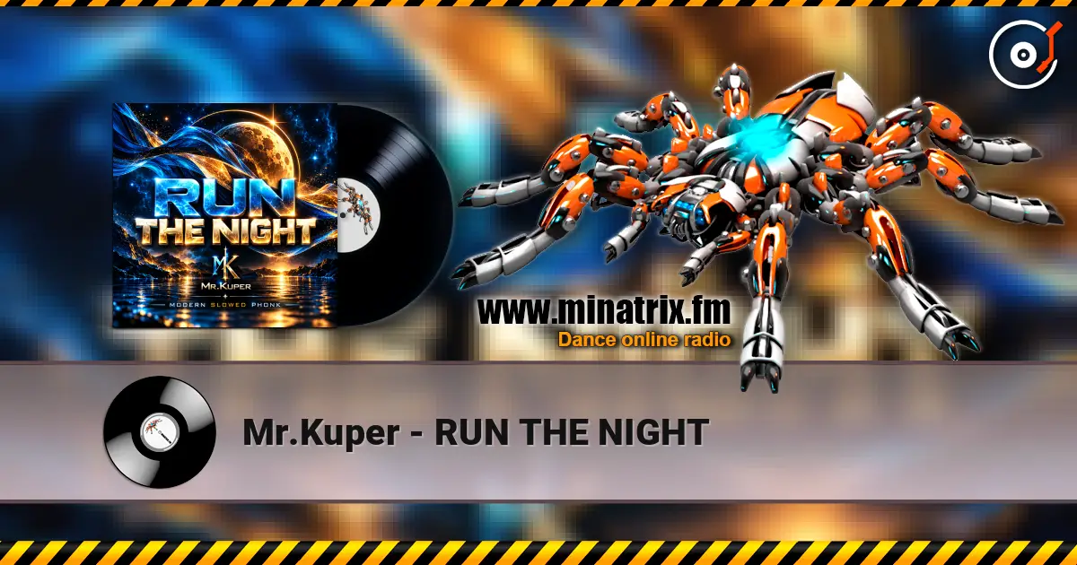 Mr.Kuper - RUN THE NIGHT слухати онлайн у високій якості | Minatrix.FM