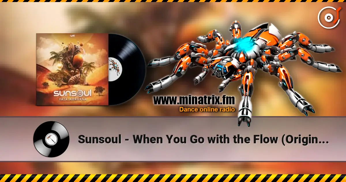 Sunsoul - When You Go with the Flow (Original Mix) écouter en ligne en haute qualité | Minatrix.FM