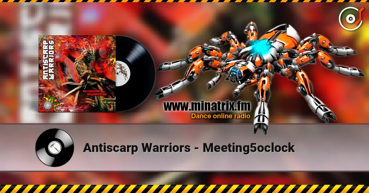 Antiscarp Warriors - Meeting5oclock écouter en ligne en haute qualité | Minatrix.FM