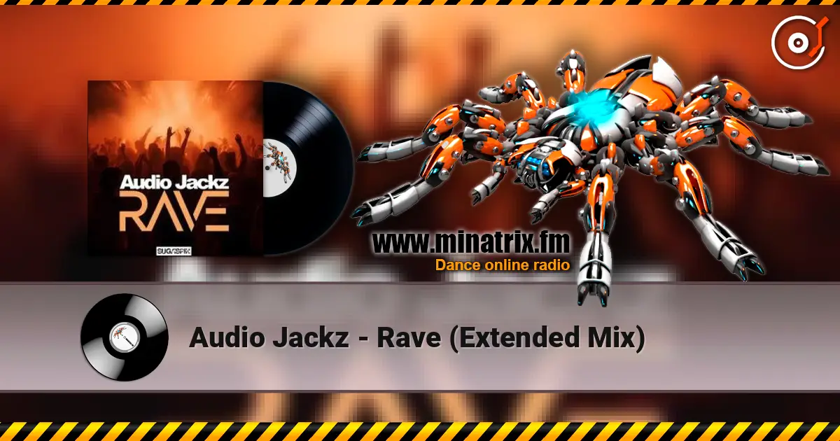 Audio Jackz - Rave (Extended Mix) écouter en ligne en haute qualité | Minatrix.FM