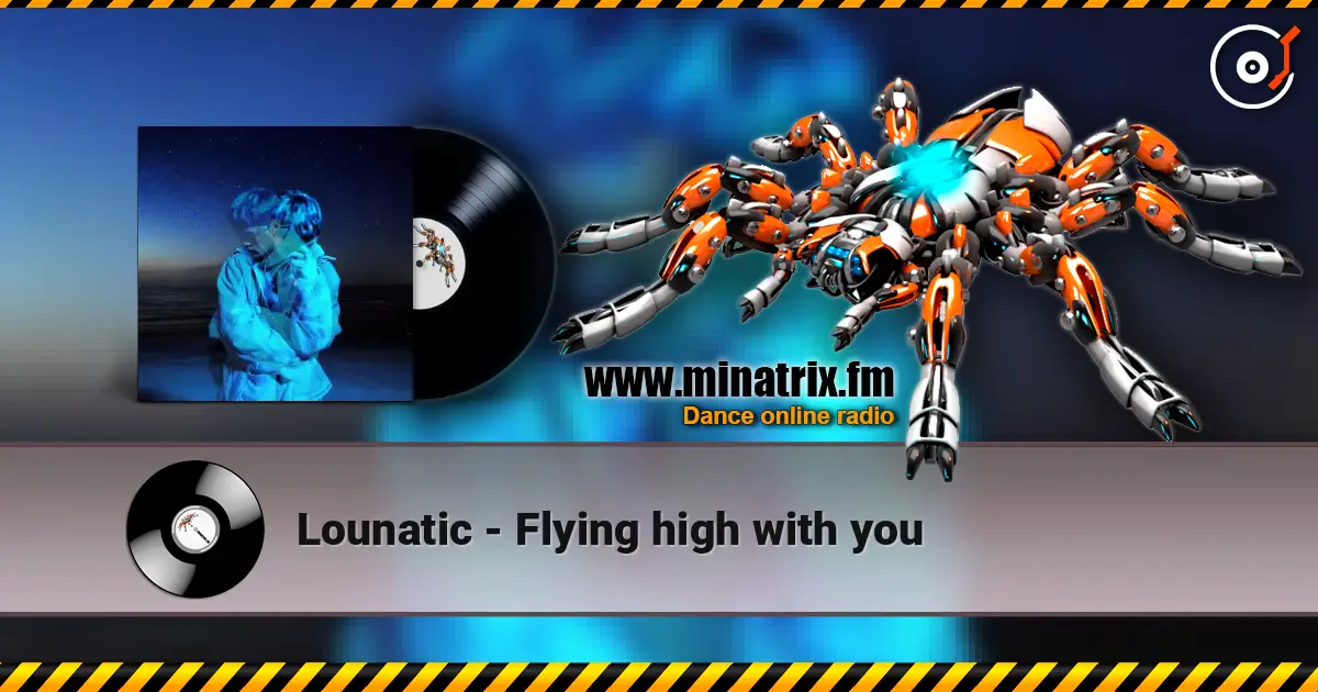 Lounatic - Flying high with you écouter en ligne en haute qualité | Minatrix.FM