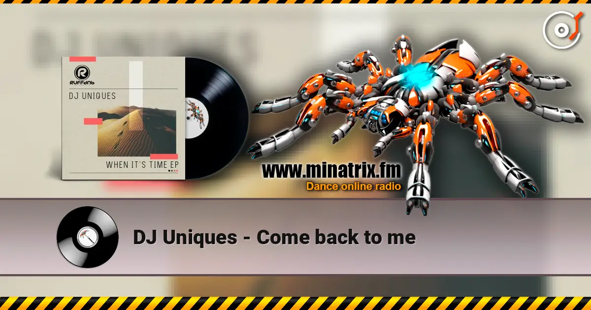 DJ Uniques - Come back to me écouter en ligne en haute qualité | Minatrix.FM